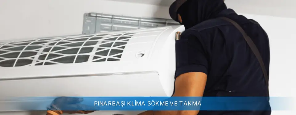 Pınarbaşı İlçemi Alarko Carrier Klima Sökme ve Takma